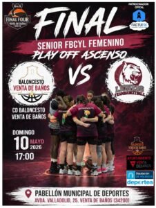 Poster for the Final Four senior women’s basketball playoff: Venta de Baños team vs Lions Teambasketball, May 10, 2026, 5:00 PM at Pabellón Municipal de Deportes (Venta de Baños).